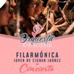 IPACULT invita al concierto de la Filarmónica Joven de Ciudad Juárez